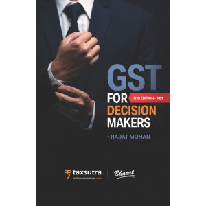 Bharat's GST for Decision Makers by Rajat Mohan